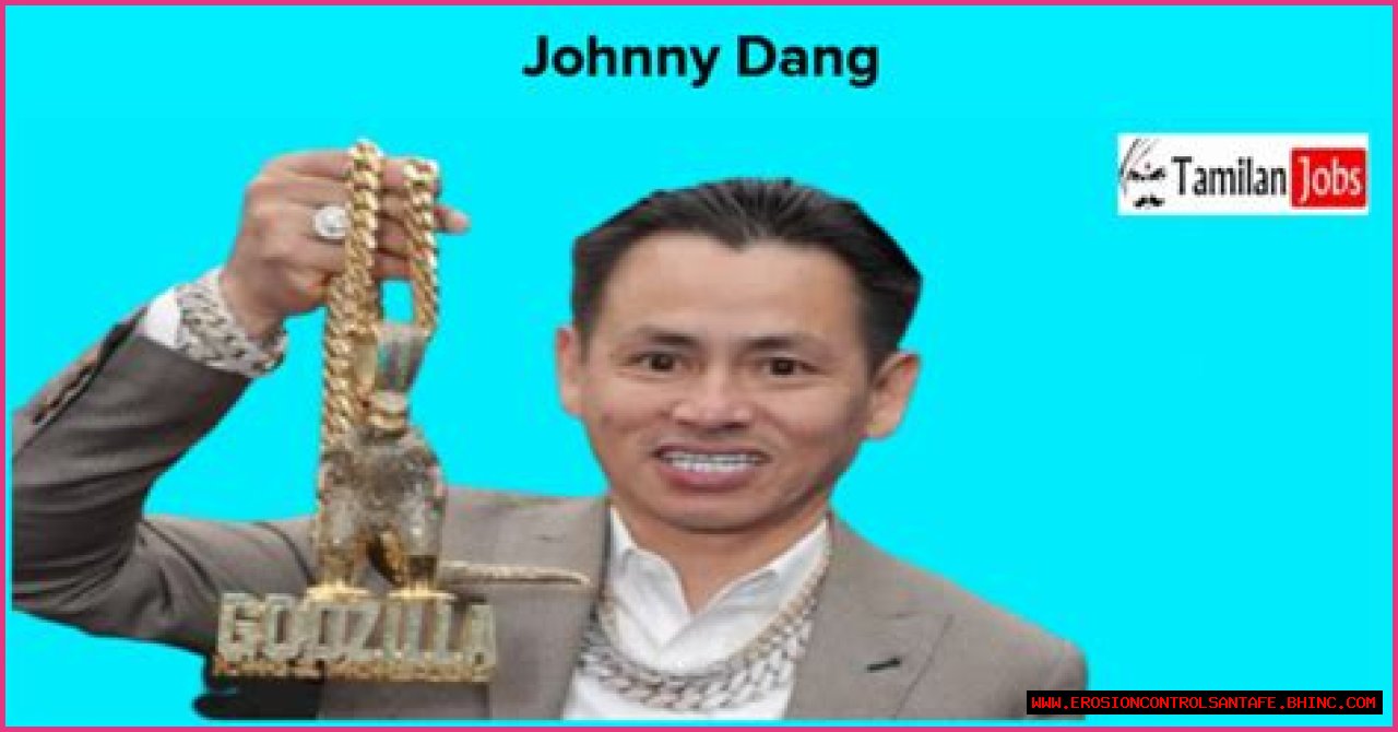 Johnny Dang Net Worth 2023, How Rich is He Now?