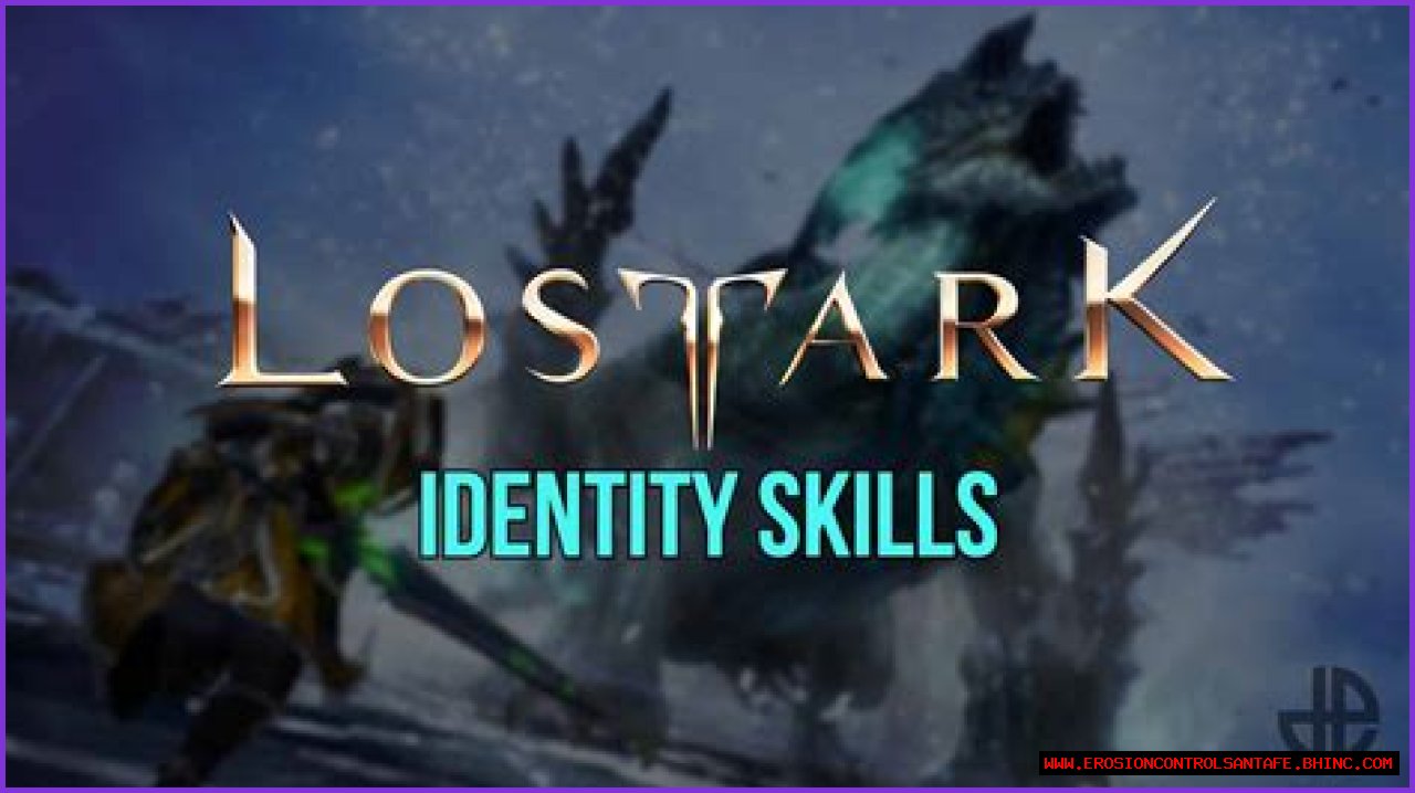 What are Identity Skills in Lost Ark? Abilities for all classes